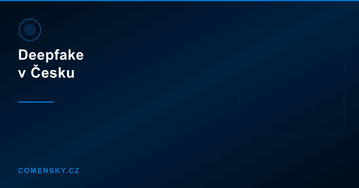 Deepfake v Česku — jak poznat falešný hlas a video